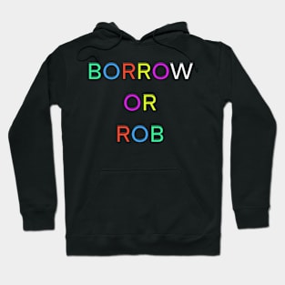 BORROW OR ROB PALINDROME 2 Hoodie